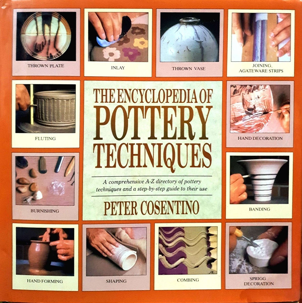 THE ENCYCLOPEDIA OF POTTERY TECHNIQUES : PETER COSENTINO