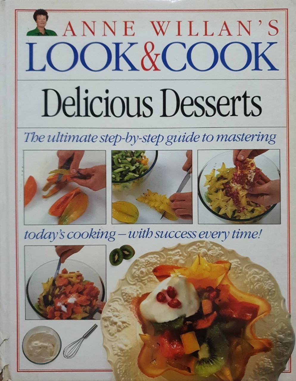 LOOK & COOK DELICIOUS DESSERTS : Anne Willan