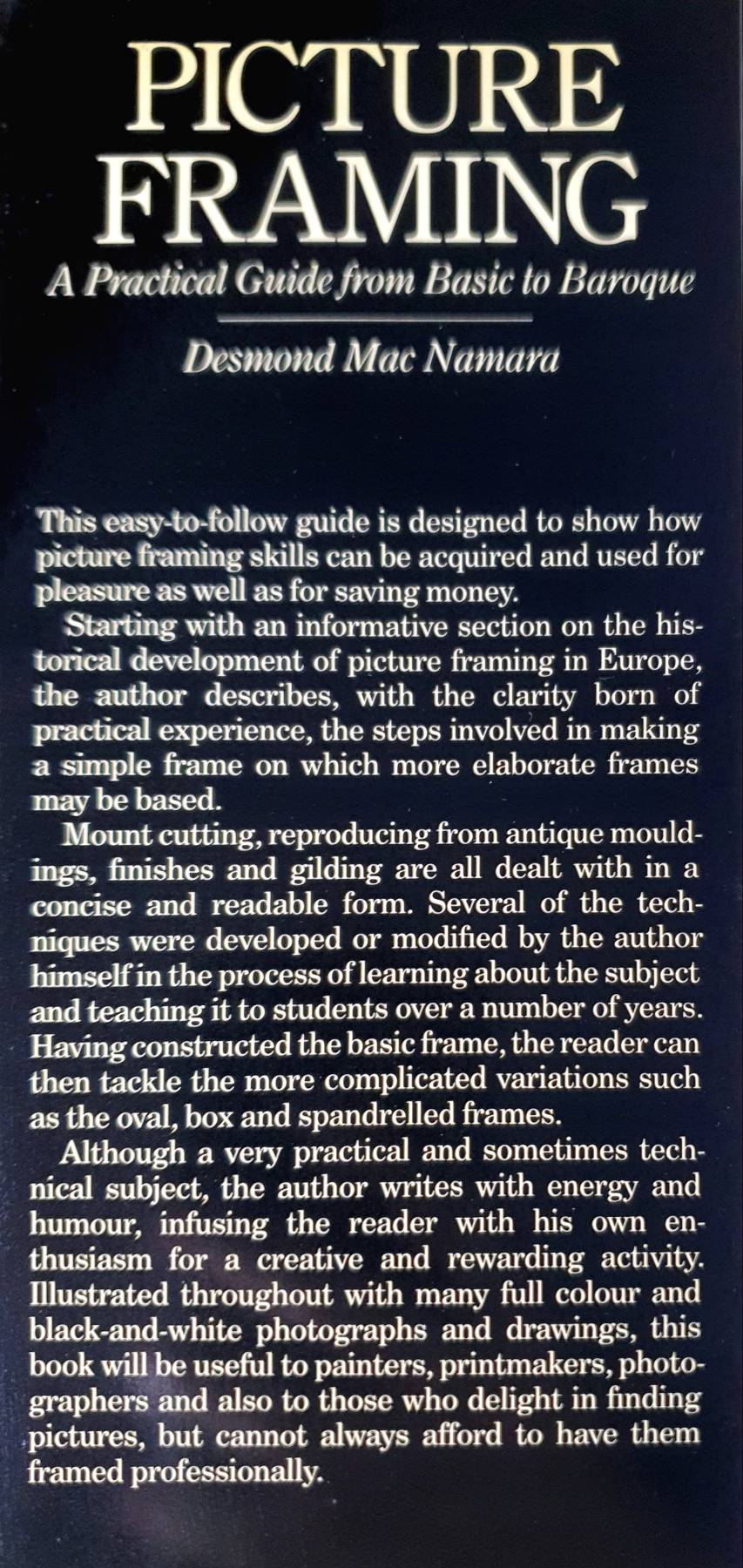 Picture Framing : A Practical Guide from Basic to Baroque Desmond Macnamara