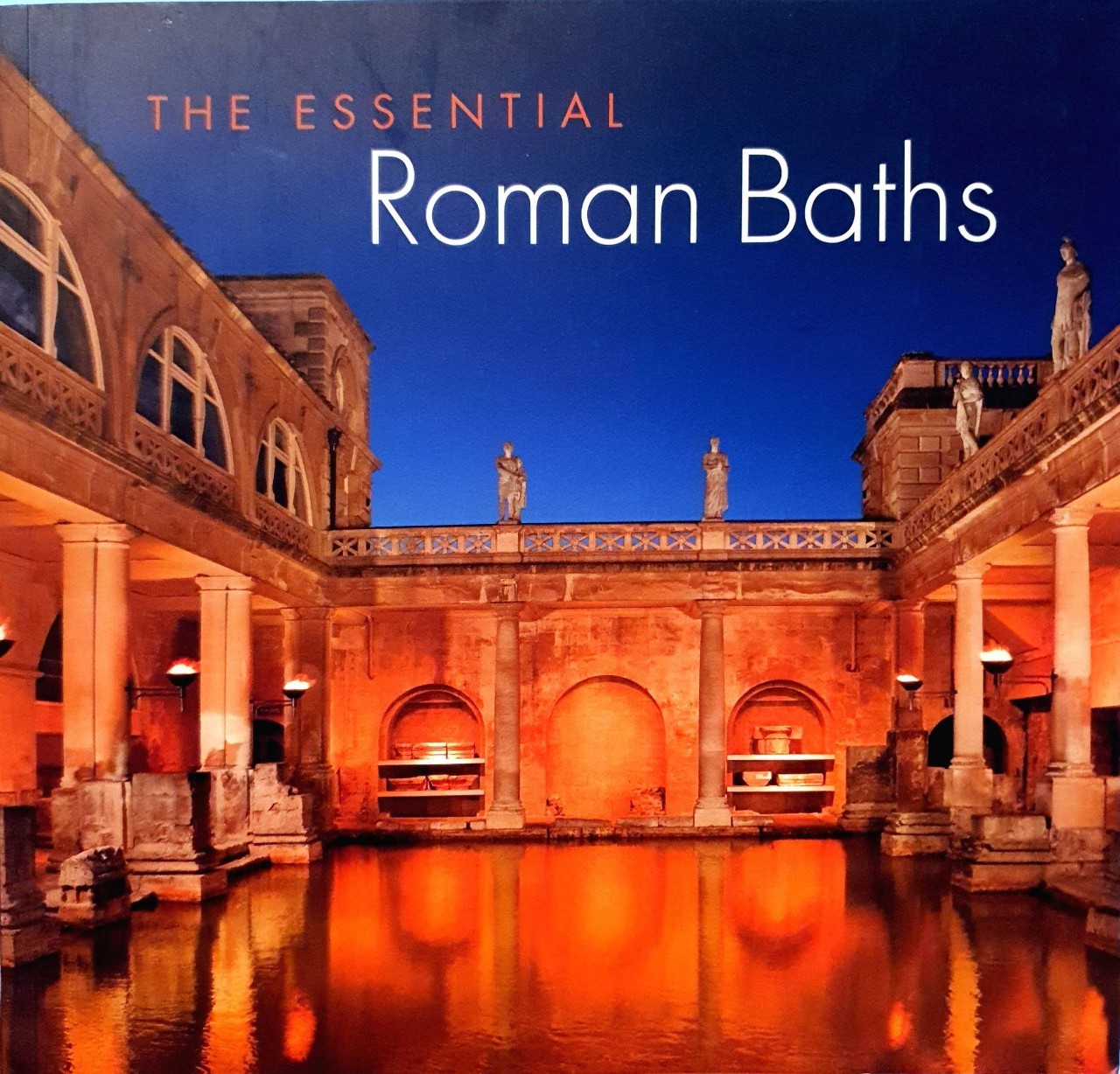 THE ESSENTIAL ROMAN BATHS : Stephen Bird , Barry Cunliffe