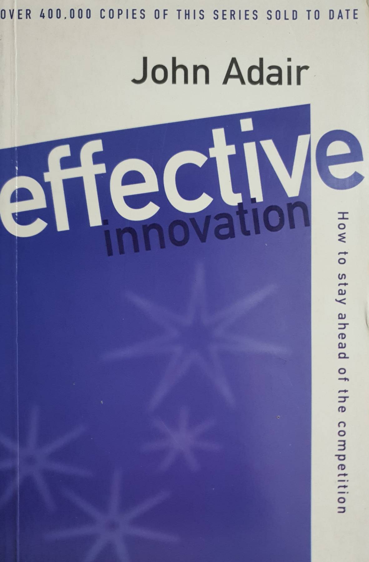 Effective Innovation: How to Stay Ahead of the Competition