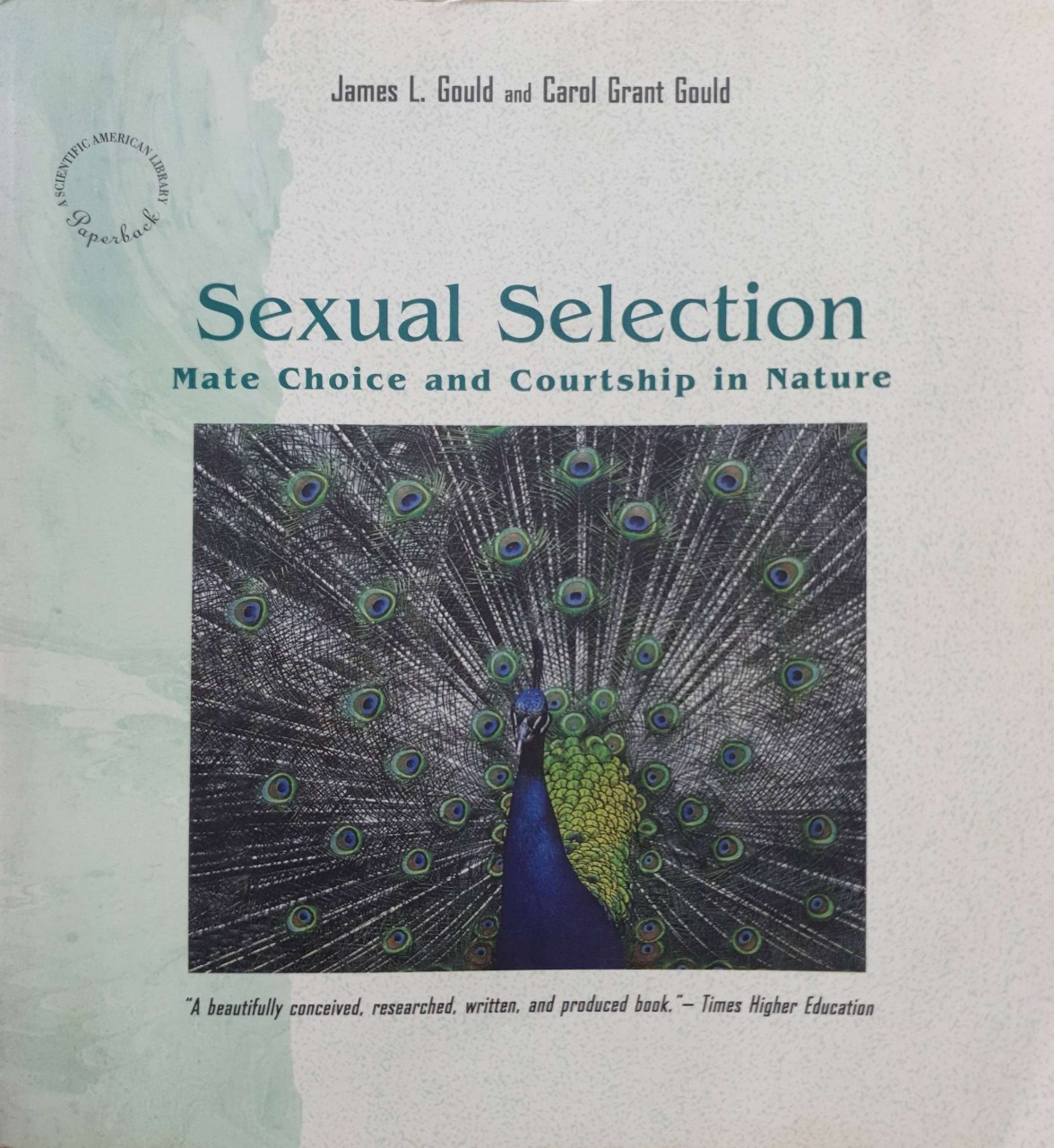 SEXUAL SELECTION Mate Choice and Courtship in Nature : James L. Gould , Carol Grant Gould