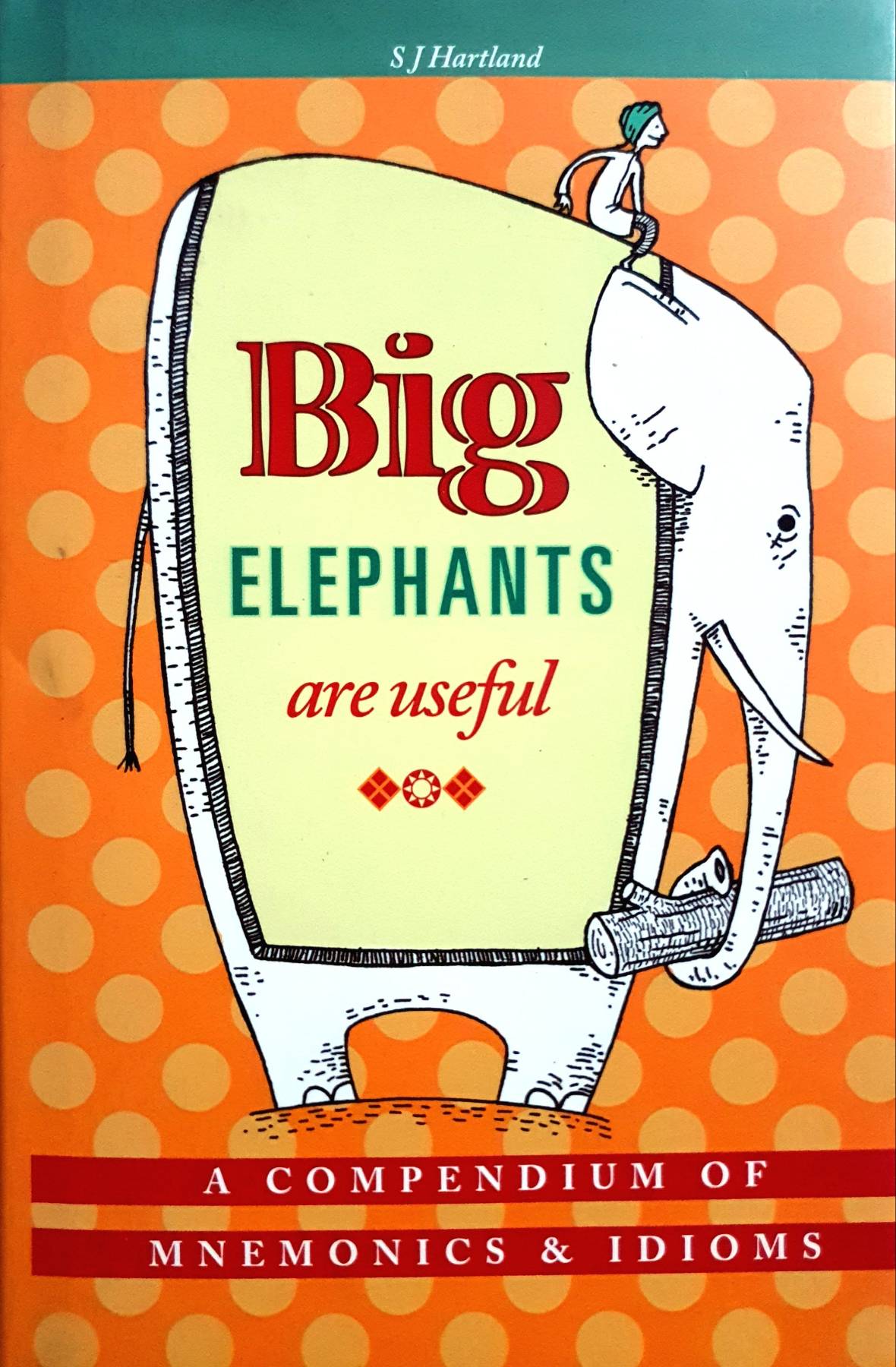 Big Elephants Are Useful: A Compendium of Mnemonics & Idioms