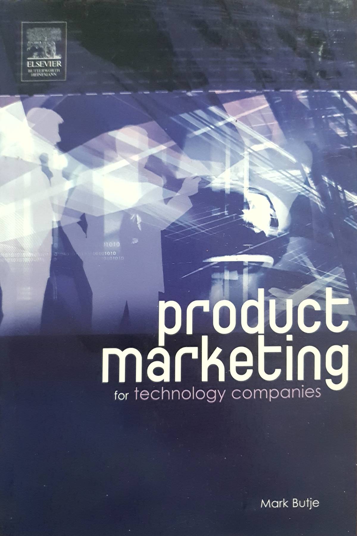 Product Marketing for Technology Companies ; Mark Butje