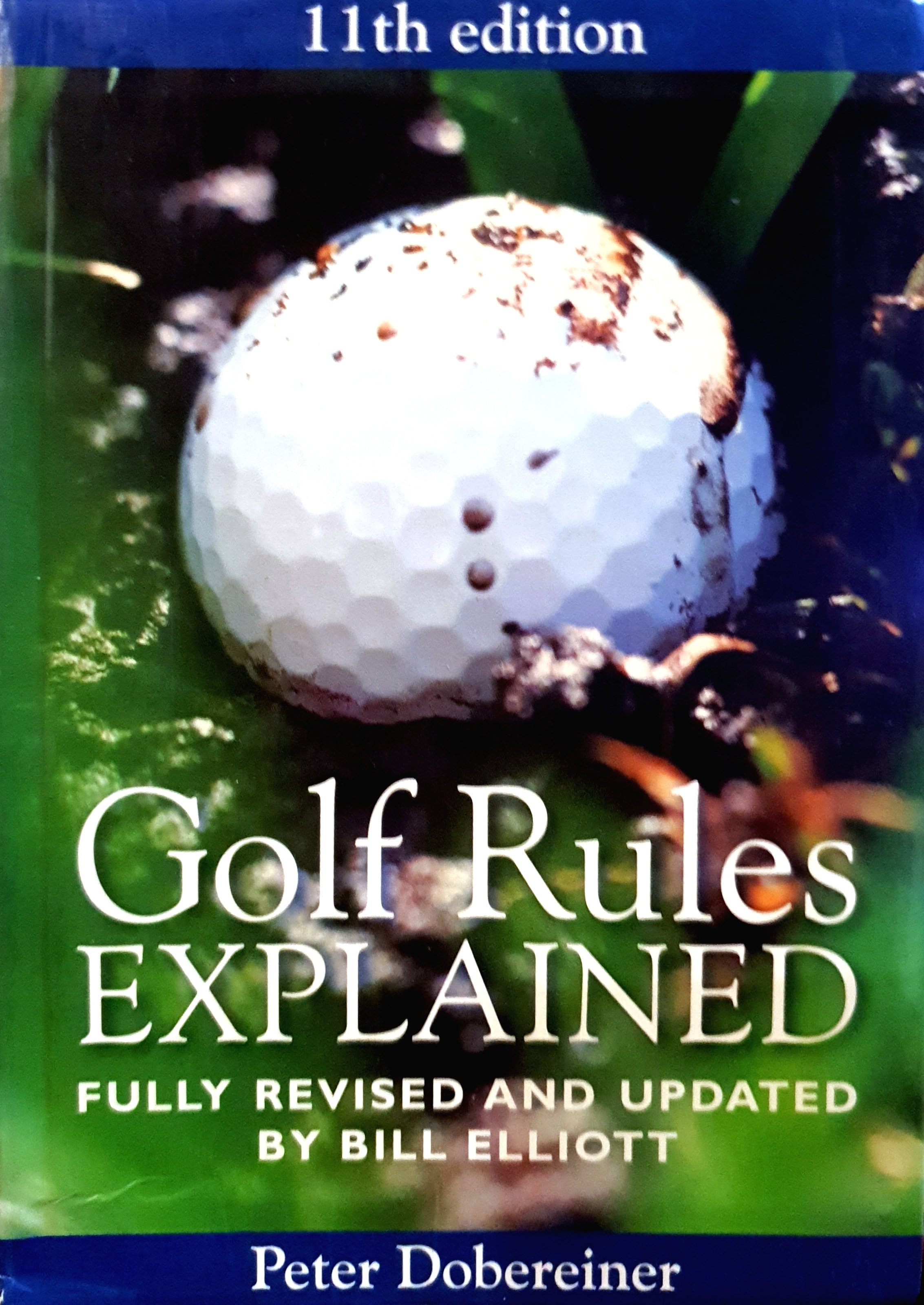 Golf Rules Explained: Fully Revised and Updated By Bill Elliot Paperback – Bargain Price, by Peter Dobereiner