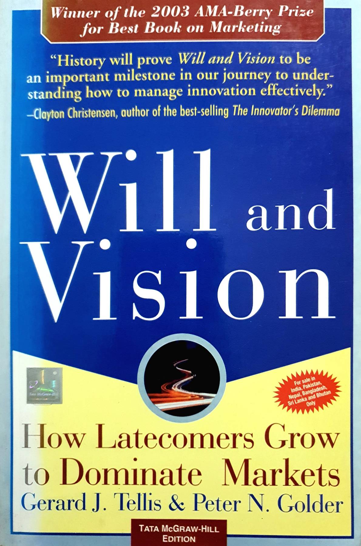 Will & Vision: How Latecomers Grow to Dominate Markets : Gerard J. Tellis