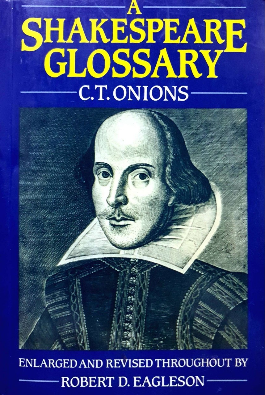 A SHAKESPEARE GLOSSARY : C.T.ONIONS