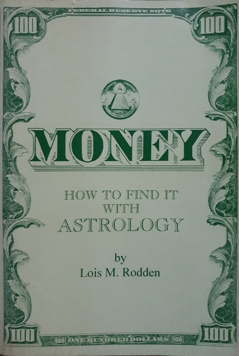 Money How to Find with Astrology by Lois M. Rodden