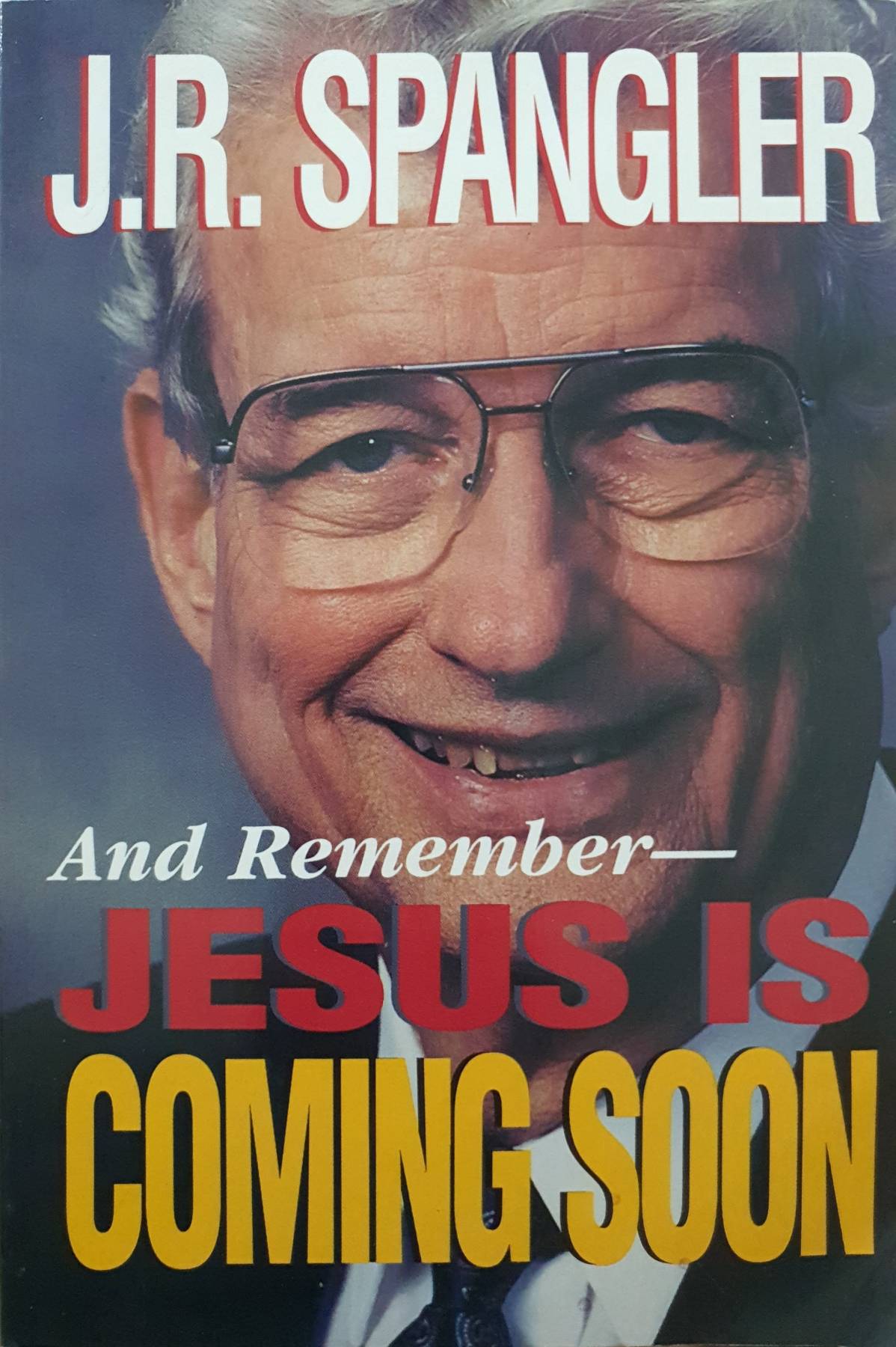 And . . . Remember Jesus is Coming Soon : John Fowler