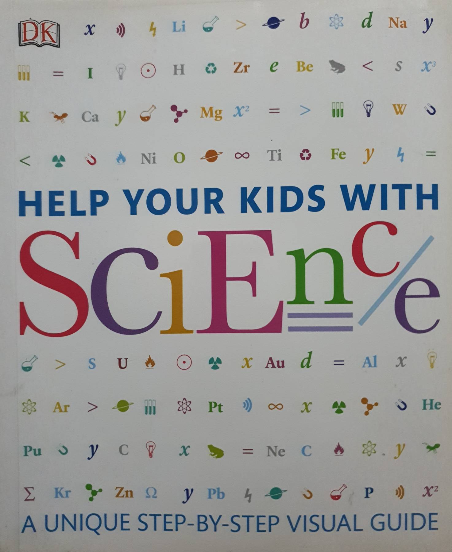 Help Your Kids with Science : A Unique Step-by-Step Visual Guide (DK Help Your Kids)