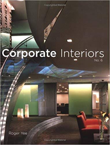 Corporate Interiors, Vol. 6 (v.6) Roger Yee (Hardcover)