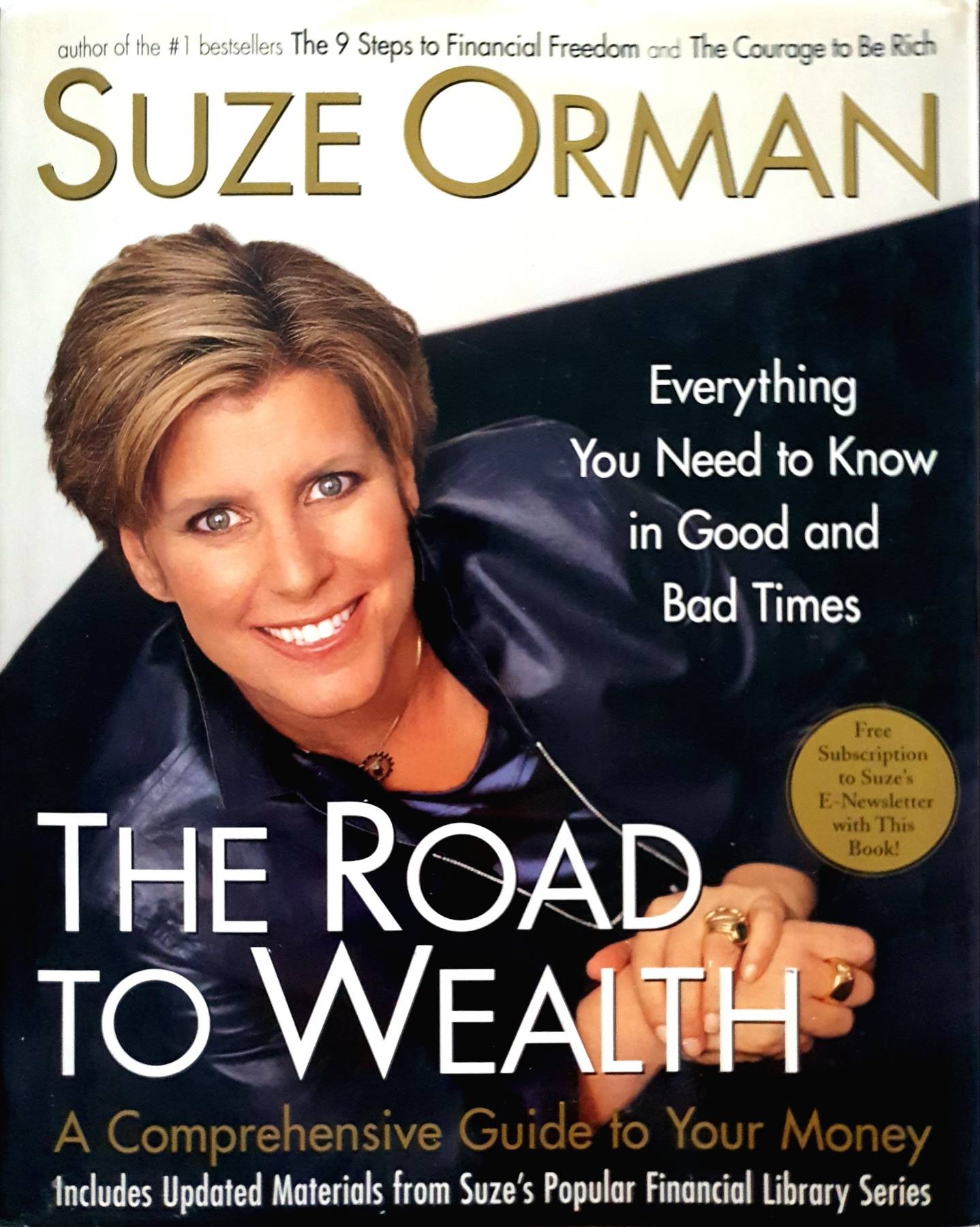 The Road to Wealth : A Comprehensive Guide to Your Money--Everything You Need to Know in Good and Bad Times" by Suze Orman