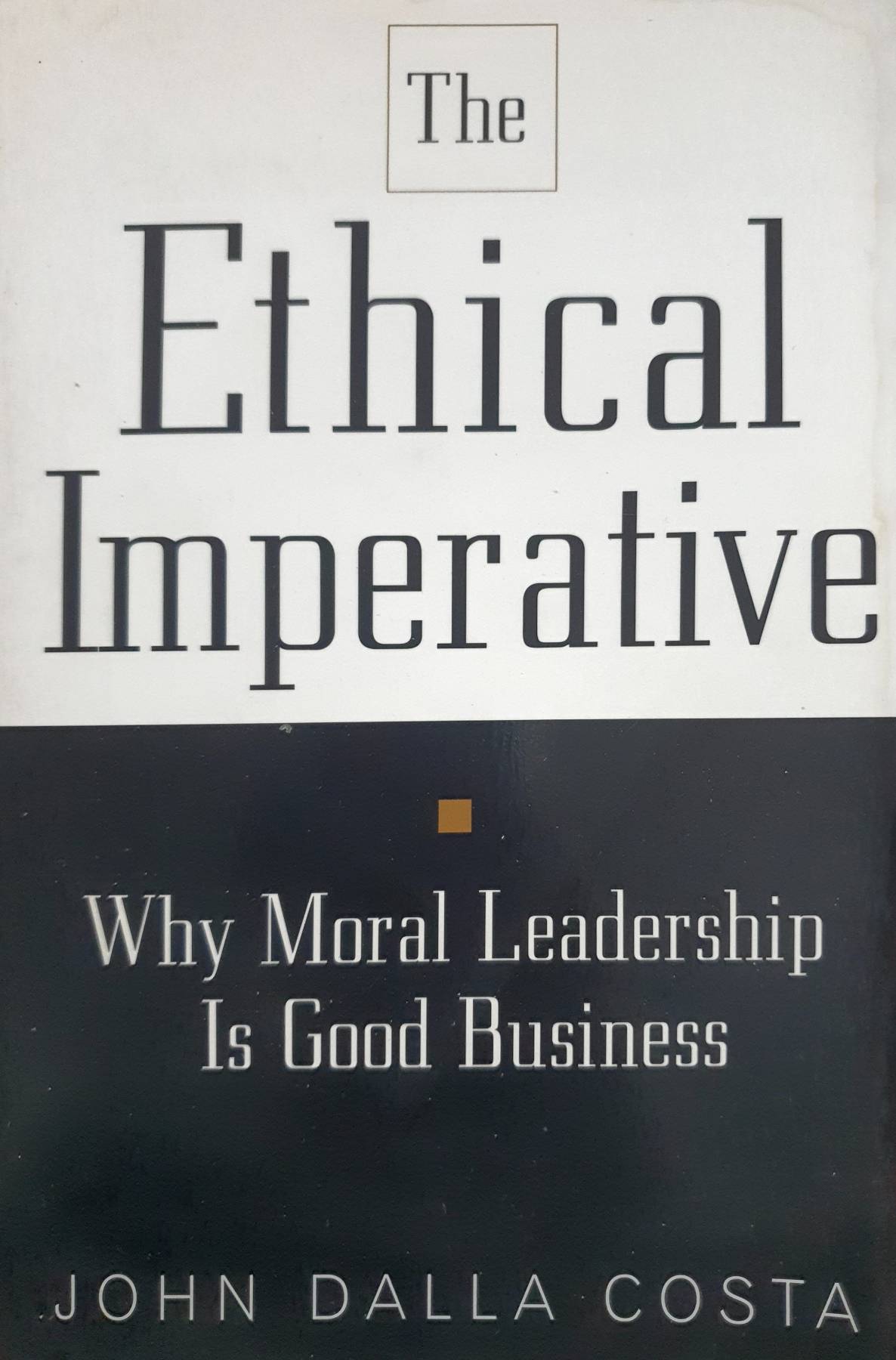 The Ethical Imperative: Why Moral Leadership Is Good Business Paperback