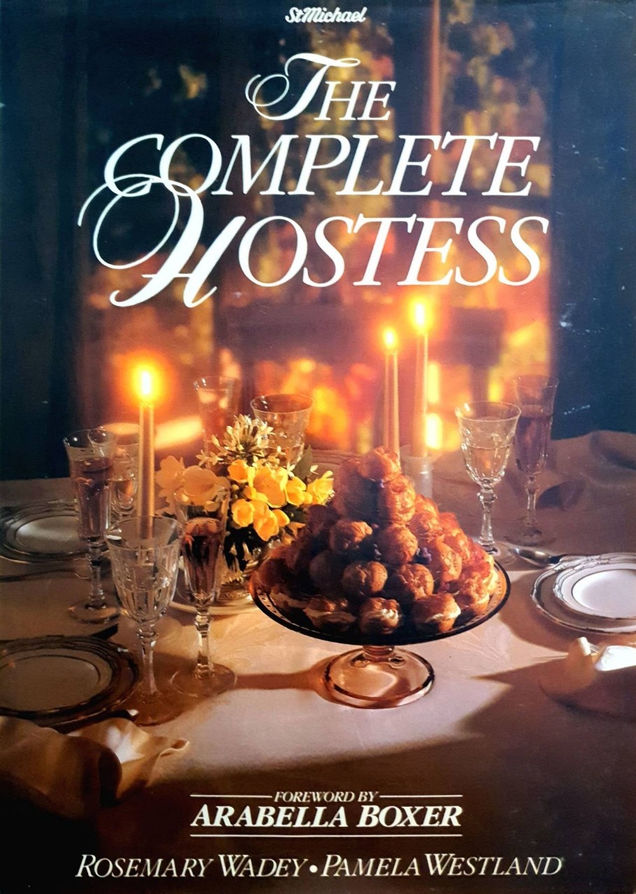 THE COMPLETE HOSTESS : St.Michael / Rosemary Wadey , Pamela Westland , Arabella Boxer