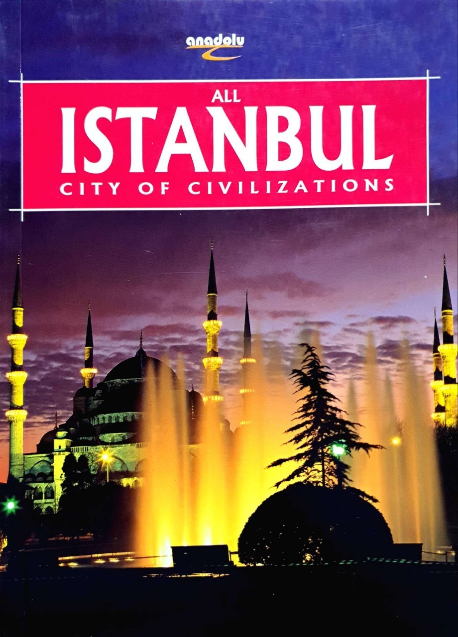 all ISTANBUL City of Civilization : anadolu