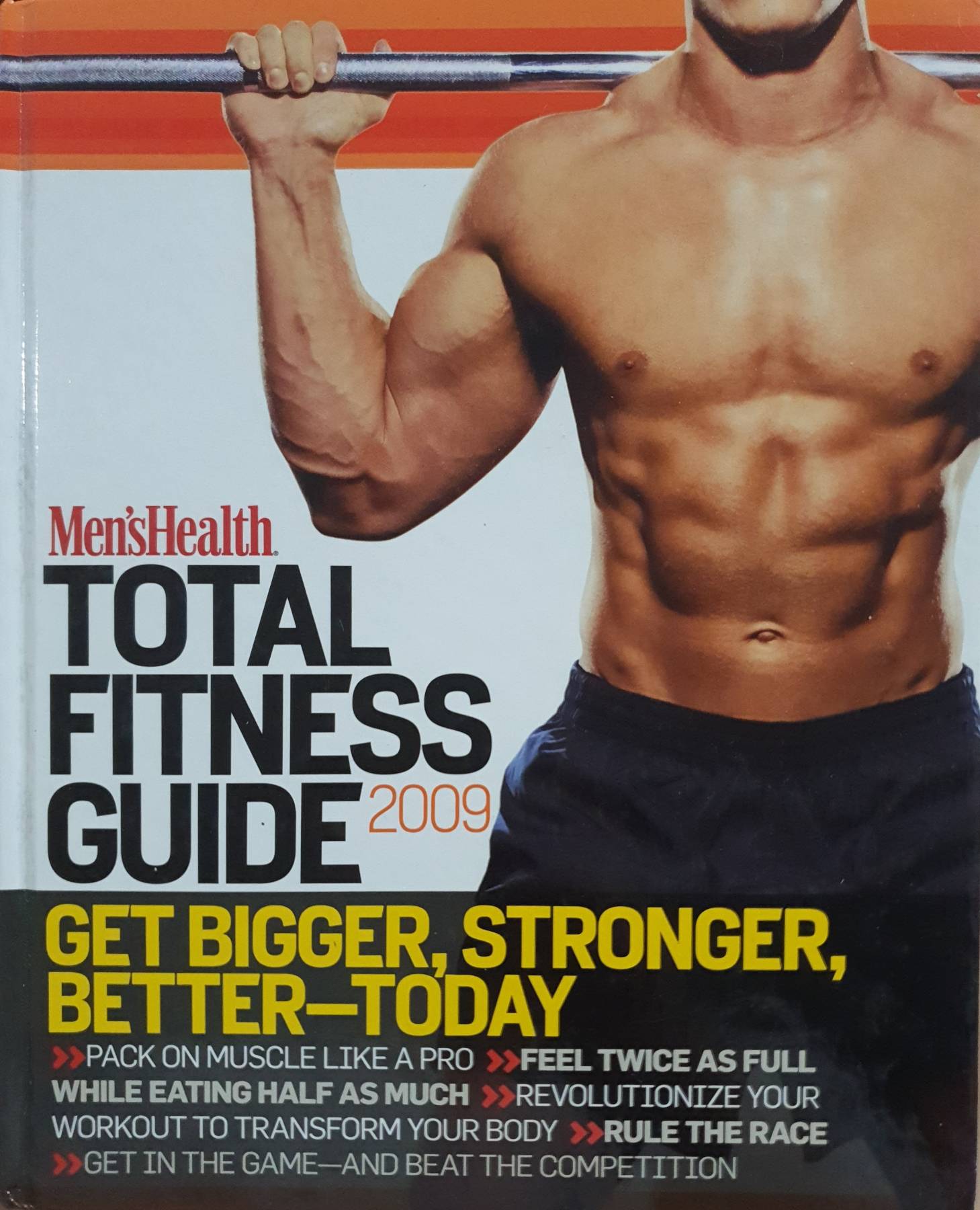 Men's Health TOTAL FITNESS GUIDE 2009 GET BIGGER, STRONGER, BETTER-TODAY