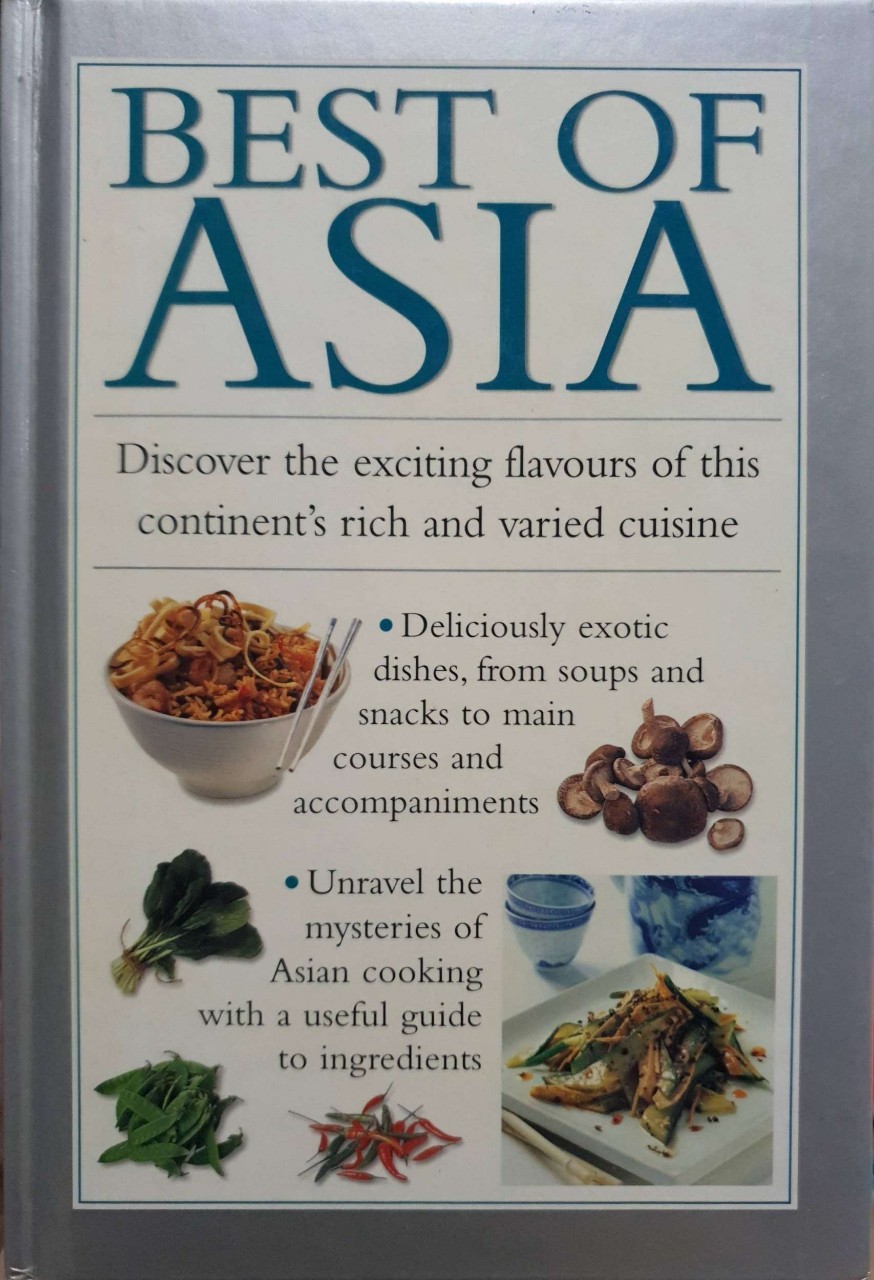 Best of ASIA discover the exciting flavor of this continent’s rich and varied cuisine