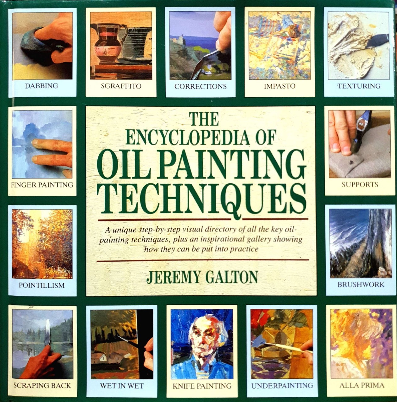 THE ENCYCLOPEDIA OF OIL PAINTING TECHNIQUES : Jeremy Galton