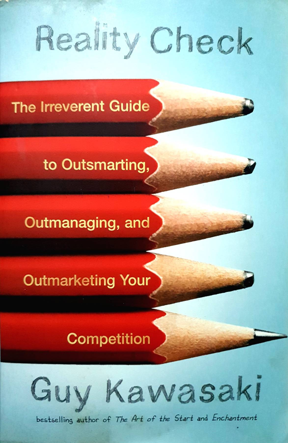 Reality Check : The Irreverent Guide to Outsmarting, Outmanaging, and Outmarketing Your Competition Paperback