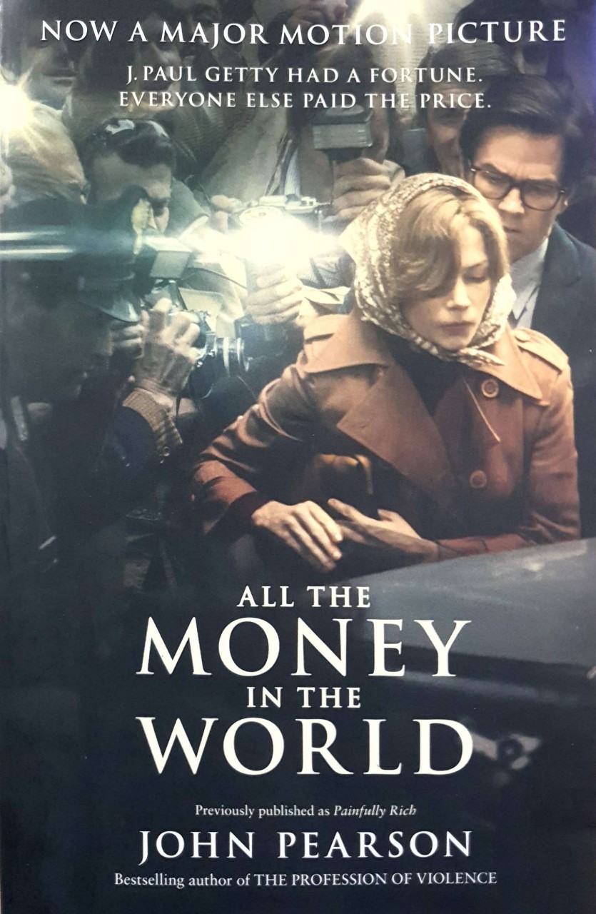 ALL THE MONEY IN THE WORLD : John Pearson