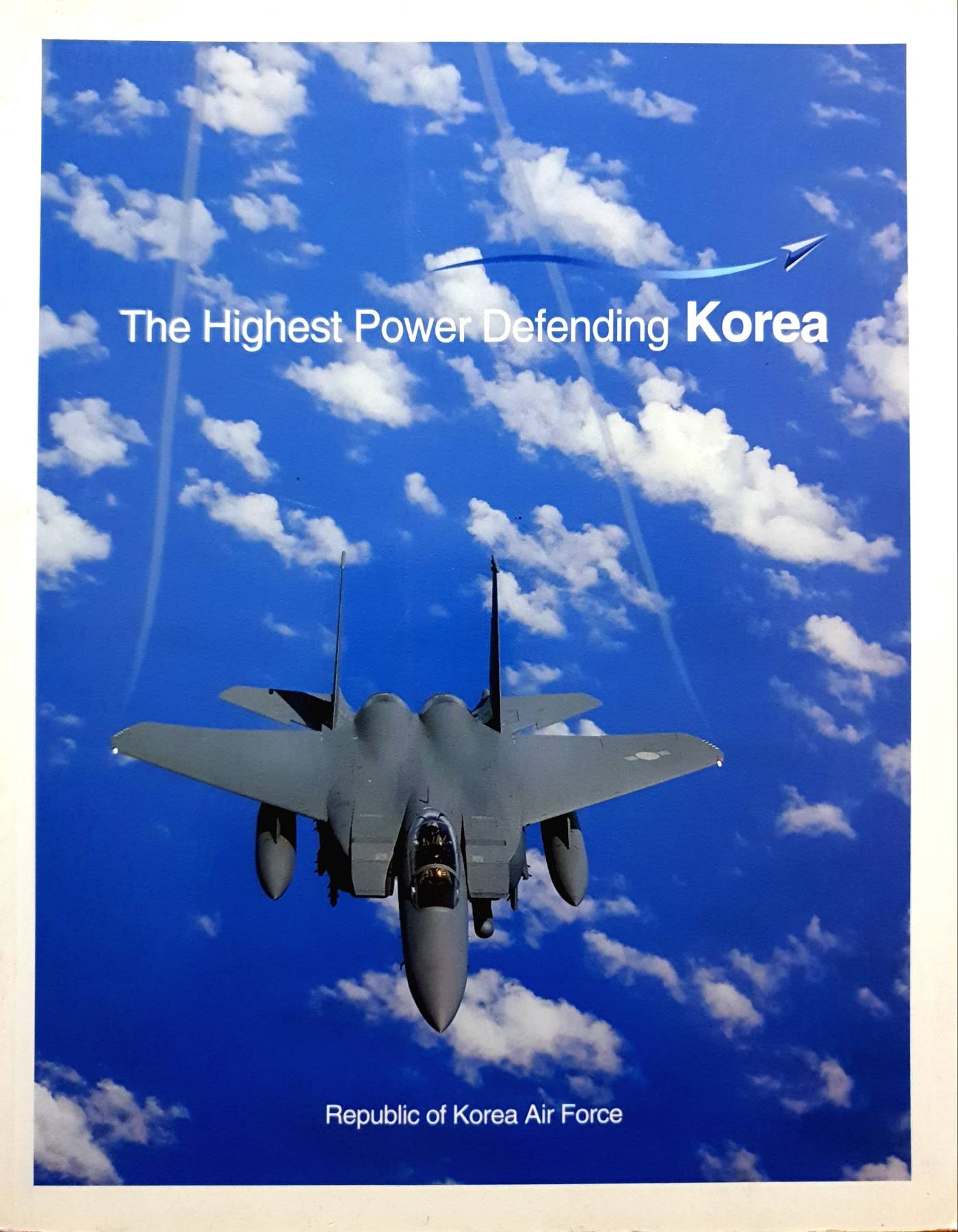 The Highest Power Defending Korea , Republic Korea Air force