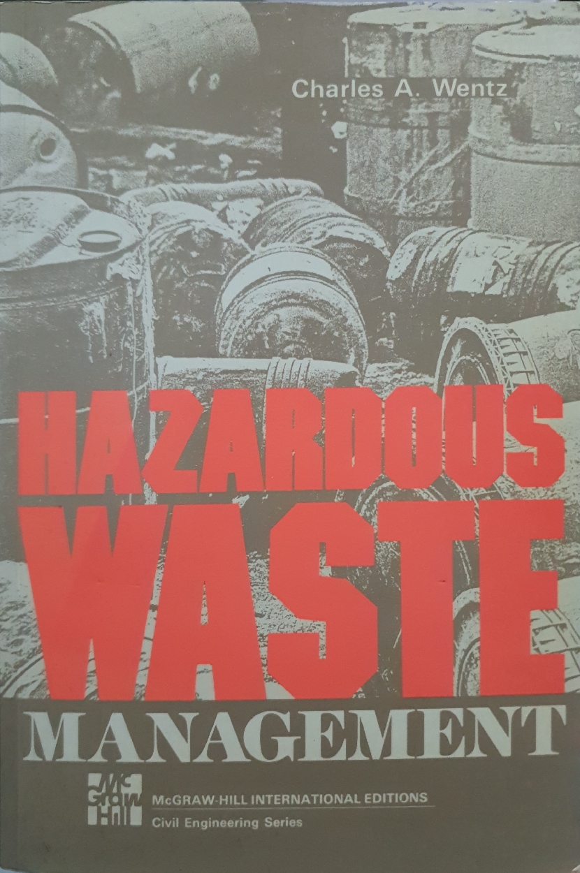 Hazardous Waste Management. Wentz, Charles A. Published by McGraw-Hill, (1989)., New York, 1989