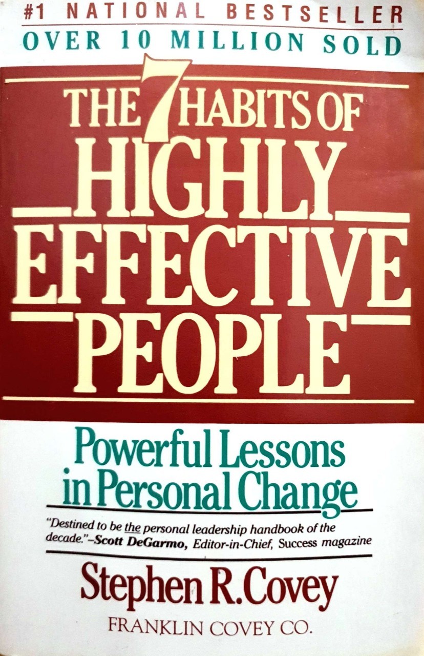 The 7 Habits of HIGHLY EFFECTIVE PEOPLE : Stephen R. Covey