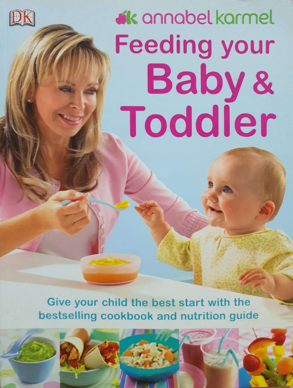 FEEDING YOUR BABY AND TODDLERS : Annabel Karmel