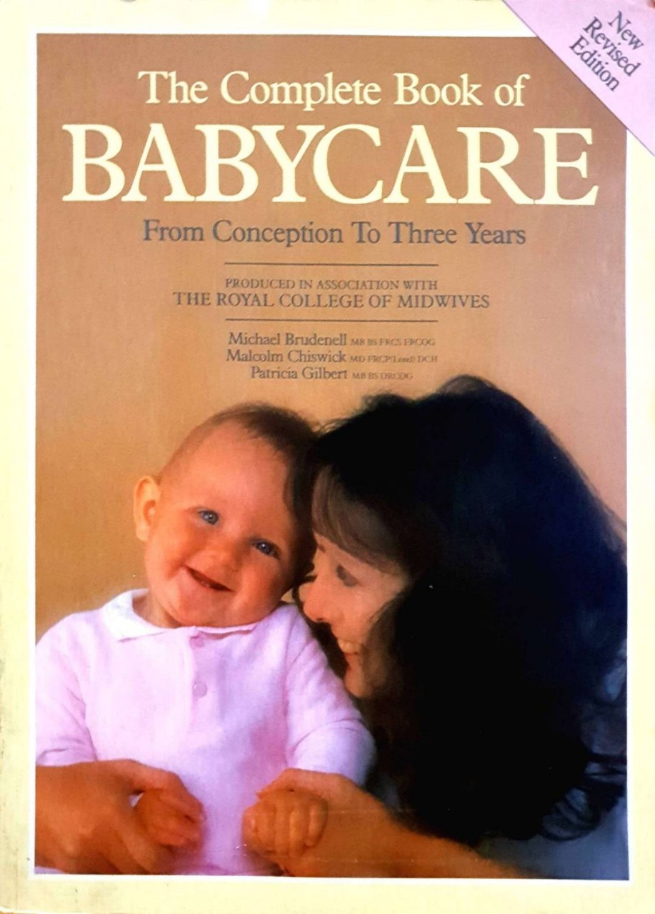THE COMPLETE BOOK OF BABYCARE from conception to three years : Barbara. Edited by. Nash