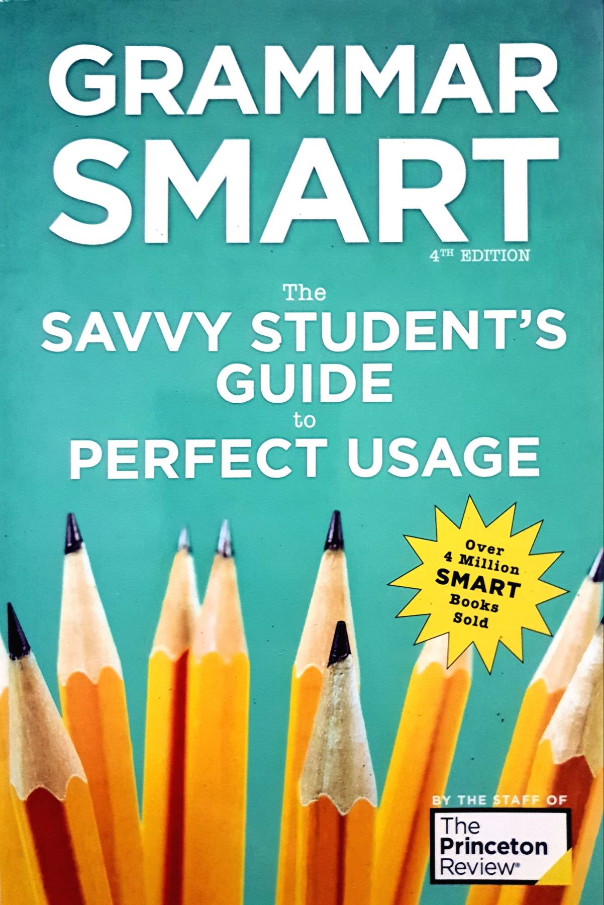 Grammar Smart, 4th Edition: The Savvy Student's Guide to Perfect Usage (Smart Guides) : The Princeton Review and 2 more