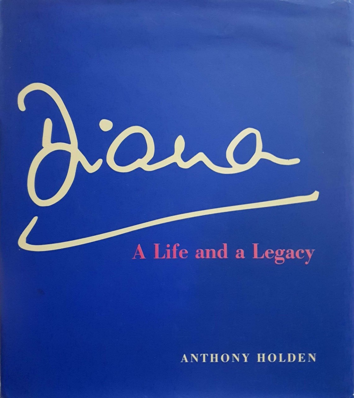 DIANA A LIFE AND ALEGACY : ANTHONY HOLDEN