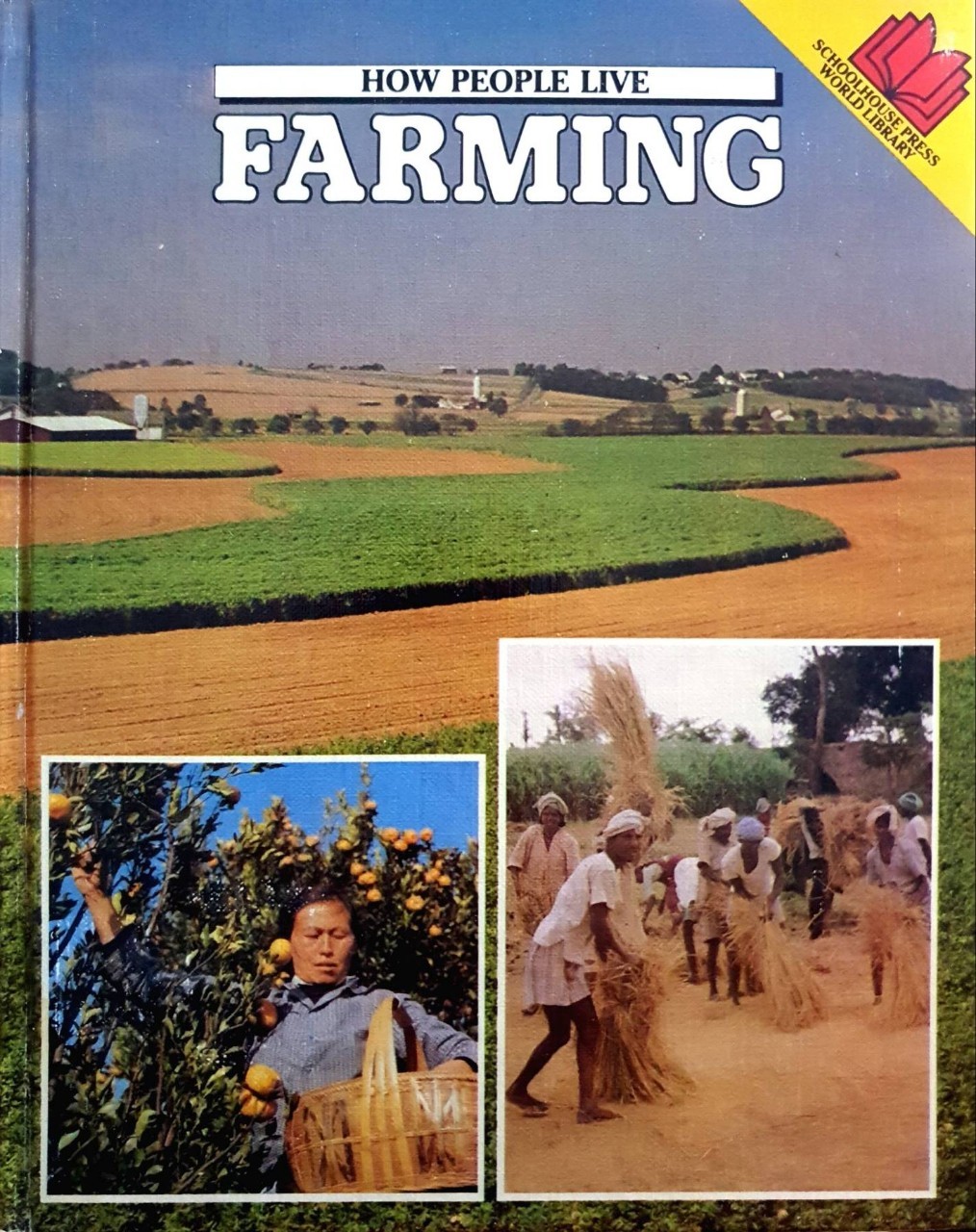 HOW PEOPLE LIVE FARMING : Schoolhouse Press World Library