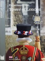 EXPERIENCE THE TOWER OF LONDON ; Souvenir Guide Book