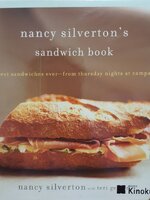 NANCY SILVERTON’S SANDWICHES BOOK : Nancy Silverton , Teri Gelber