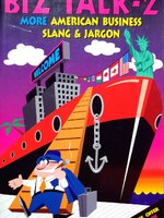 BIZ TALK - 2 More American Business Slang & Jargon : DAVID BURKE