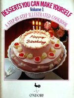Desserts You Can Make Yourself Topic Cooking & Food, Courses & Dishes / Desserts Publication Year 1983