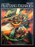 PRATUANG EMJAROEN 1962-1990 : His Life and Artistic Works