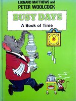 Busy Days: A Book of Time Paperback , 1982 by Leonard Matthews (Author)