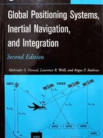GLOBAL POSITIONING SYSTEM,INERTIAL NAVIGATION,and INTEGRATION : Mohinder S. Grewal,Lawrence R.Weill,Angus P.Andrew