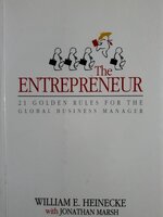 The Entrepreneur: Twenty-One Golden Rules for the Global Business Manager : William Heinecke