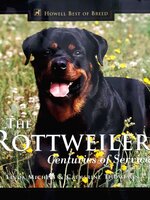 THE ROTTWEILER Centuries of Service : Linda Michels & Catherine Thompson, Hardcover