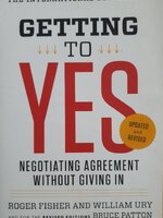 Getting to Yes: Negotiating Agreement Without Giving In by Roger Fisher (