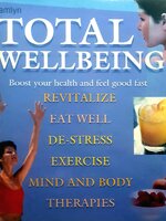 Total Wellbeing Boost Your Health and Feel Good Fast