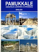 Pamukkale : Hierapolis-Laodicea, Aphrodisias