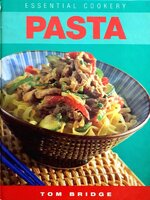 ESSENTIAL COOKERY PASTA : Tom Bridge