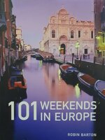 101 WEEKENDS IN EUROPE : ROBIN BARTON