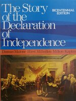 The Story of the Declaration of Independence Malone, Dumas & Milhollen, Hirst & Kaplan, Milton Published by Oxford University Press, 1975