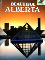 Beautiful Alberta : Produced by Ted Smart and David Gibbon, 1984