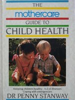 The Mothercare Guide to Child Health : Dr.Penny Stanway