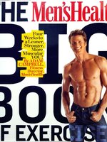 THE MEN’s HEALTH BIG BOOK of Exercises: Four Weeks to a Leaner, Stronger, More Muscular You!